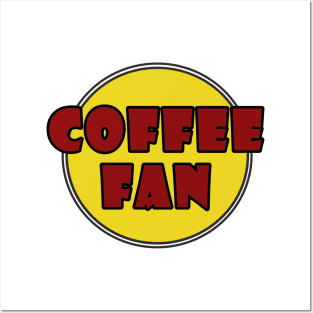 Coffee Fan Posters and Art